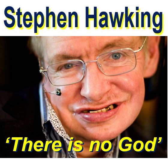 Stephen Hawking says there is no God
