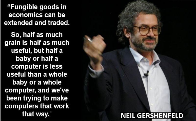 Neil Gershenfeld fungible quote