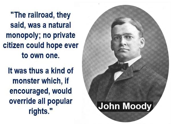 John Moody - Natural Monopoly Quote