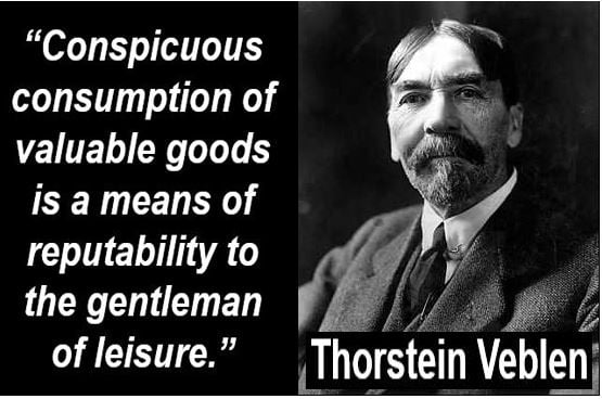 Thorstein Veblen - Veblen Goods quote