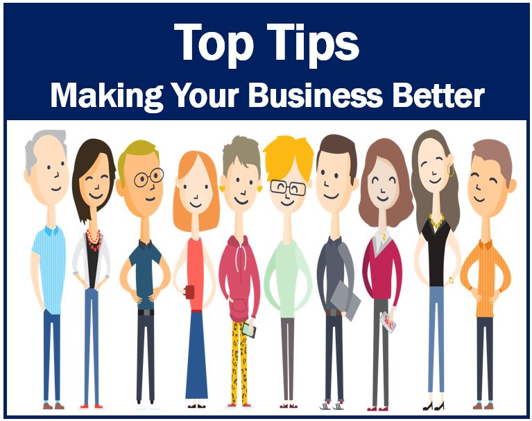 Make Your Business Better With These Top Tips - Market Business News