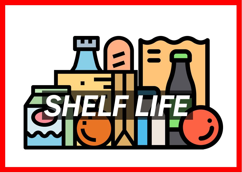 Shelf life is. Shelf Life.