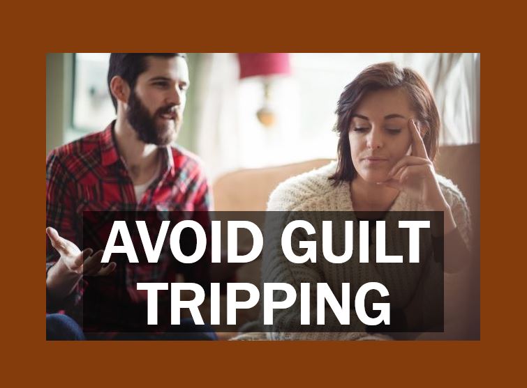 Avoid guilt tripping your significant other zxzxz