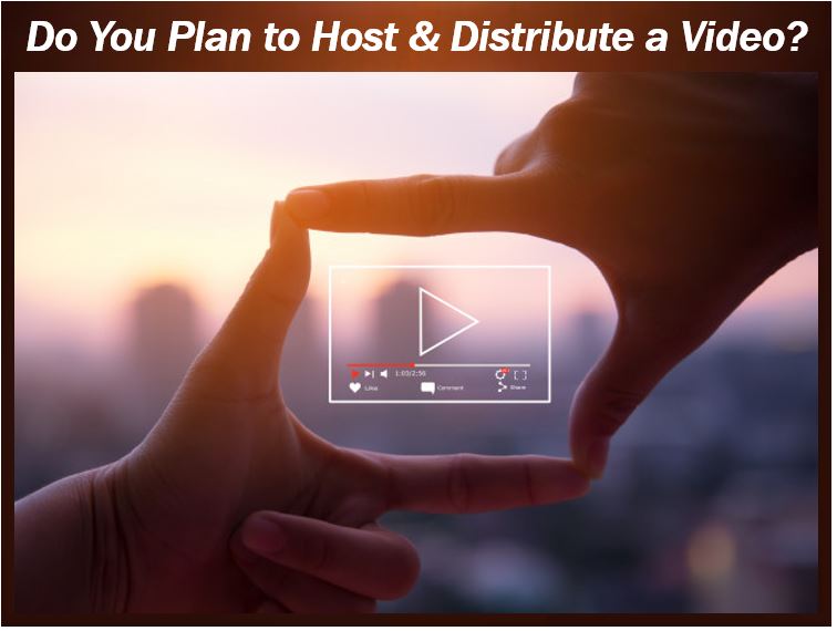 Do you plan to host and distribute a video - image for article 409394094094