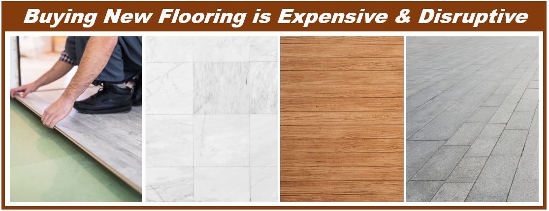 Buying new flooring is expensive and disruptive 49494949