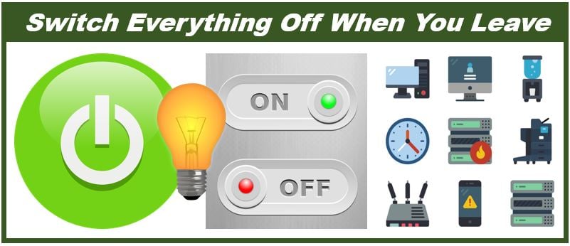 Switch off - electronic devices - Save Money & Resources In The Office