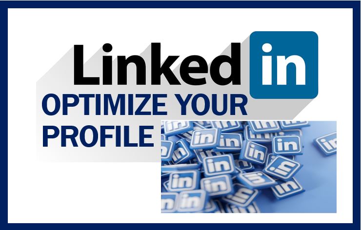 7 Tips to Optimize Your LinkedIn Profile and Get the Best out of It