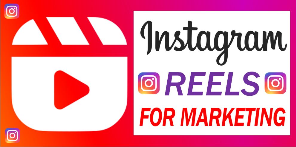 Instagram Reels for Marketing