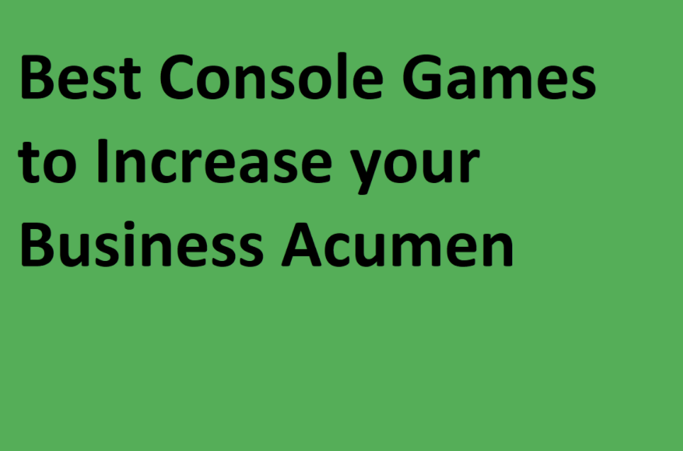Image of Console Games to Increase your Business Acumen