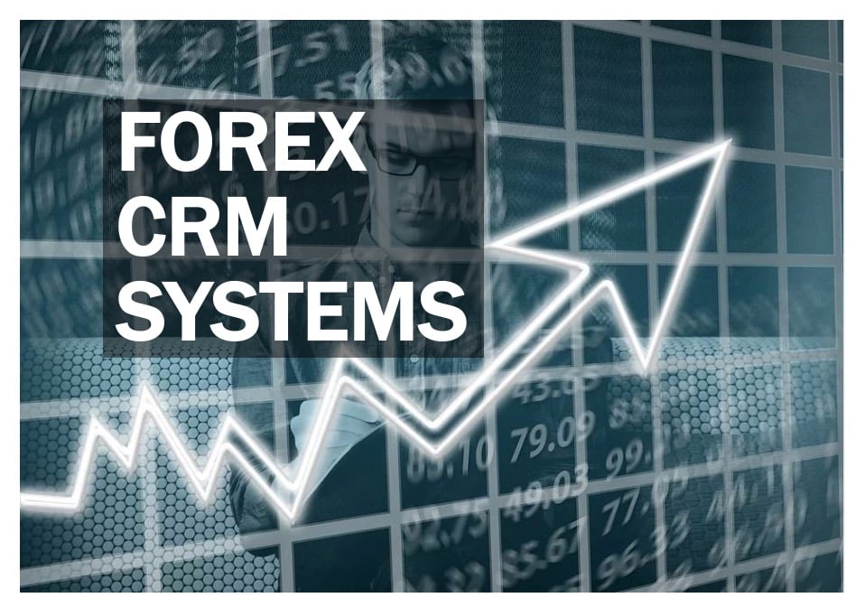 What is Forex CRM? How does it work? Market Business News