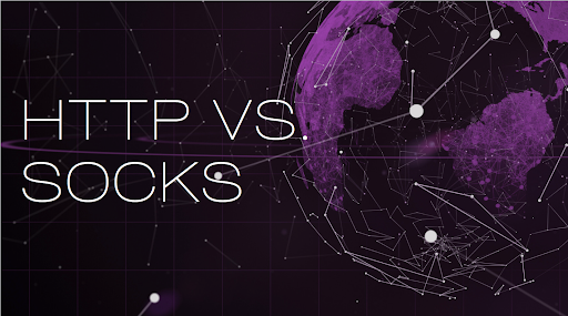 Understanding the Differences: HTTP vs. SOCKS Proxies