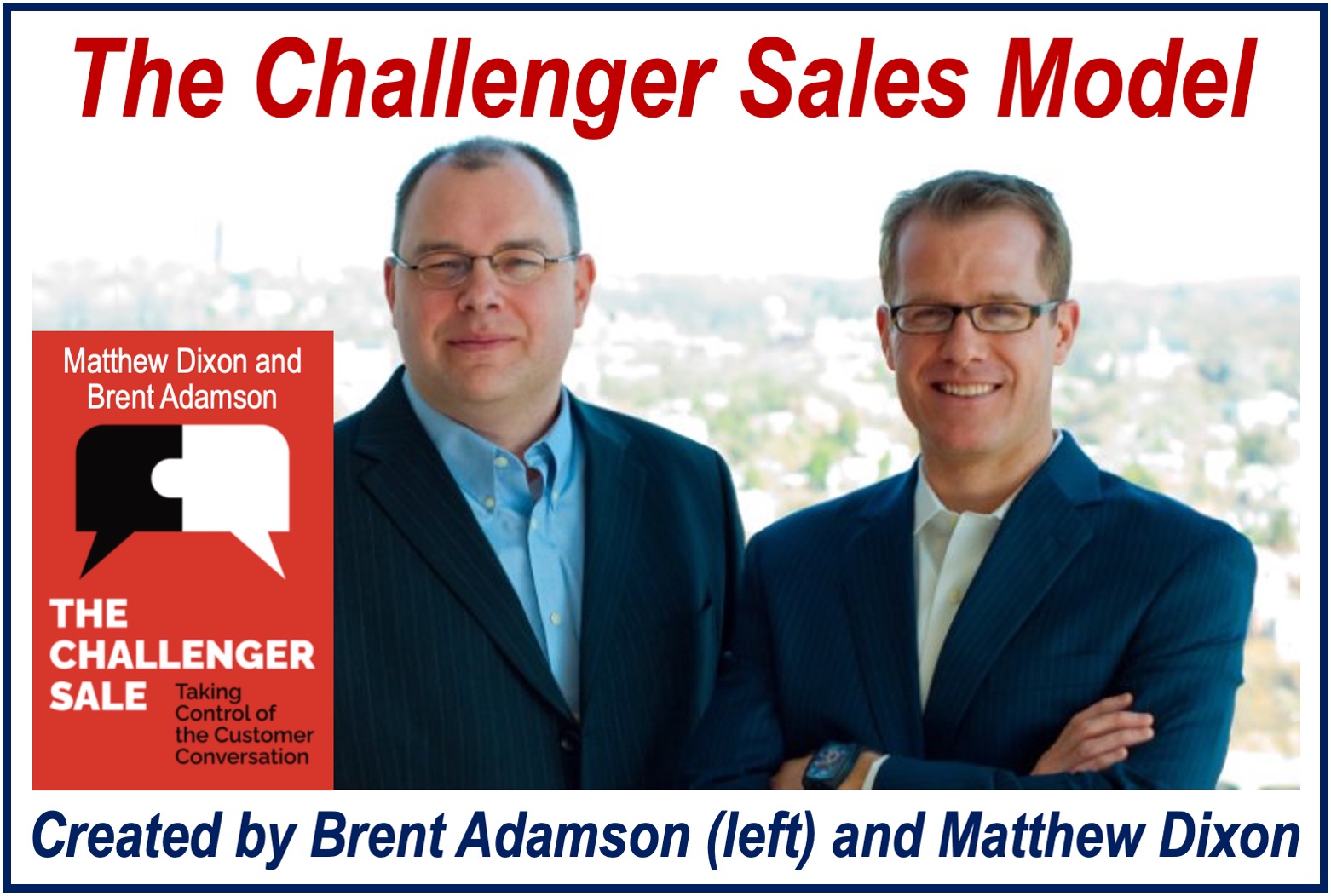 Photo of Brent Adamson & Matthew Dixon, authors of THE CHALLENGER SALE. They created the Challenger Selling approach