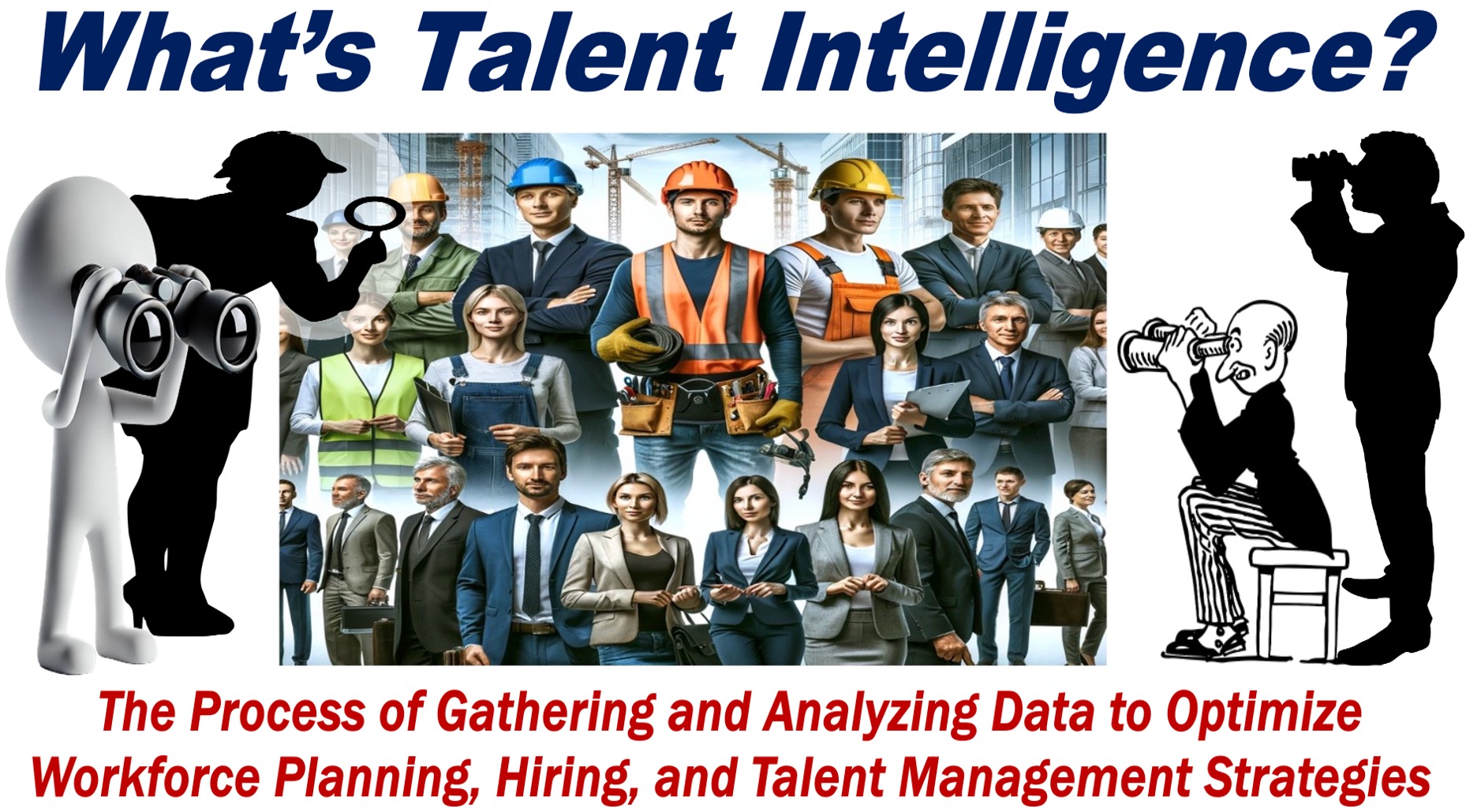 Talent Intelligence Definitiion below an image of people carefully studying a diverse crowd of employees.